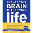 Change Your Brain, Change Your Life: The Breakthrough Program for Conquering Anxiety, Depression, Obsessiveness, Anger, and Impulsiveness