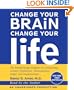 Change Your Brain, Change Your Life: The Breakthrough Program for Conquering Anxiety, Depression, Obsessiveness, Anger, and Impulsiveness
