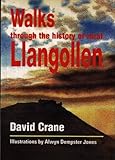 Walks through the history of rural Llangollen