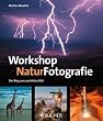 Workshop NaturFotografie: Der Weg zum perfekten Bild