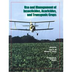 Use And Management of Insecticides, Acaricides, And Transgenic Crops (ESA Handbook)