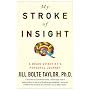 My Stroke of Insight: A Brain Scientist's Personal Journey