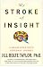 My Stroke of Insight: A Brain Scientist's Personal Journey