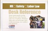 View Book 'HR - Safety - Labor Law - Desk Reference (Handy desktop guide covering Human Resource Best Practices, Labor Law Compliance, Workplace Safety and a myriad of other topics to help you manage your workforce more effectively., Employer Knowledge Series)'