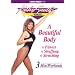 Kathy Smith's Workout Videos - A Beautiful Body - 3 Mini Workouts