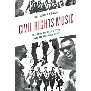 Civil Rights Music: The Soundtracks of the Civil Rights Movement