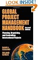 Global Project Management Handbook: Planning, Organizing and Controlling International Projects, Second Edition: Planning, Organizing, and Controlling International Projects