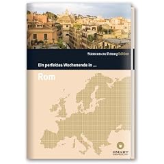 Rom. Ein perfektes Wochenende in...