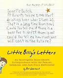Little Billy's Letters: An Incorrigible Inner Child's Correspondence with the Famous, Infamous, and Just Plain Bewildered