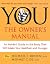 You: The Owner's Manual