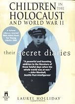 Children in the Holocaust and World War II: Their Secret Diaries