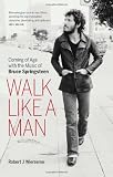 Walk Like a Man: Coming of Age with the Music of Bruce Springsteen