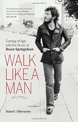 Walk Like a Man: Coming of Age with Bruce Springsteen