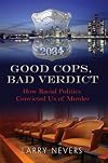 Good Cops, Bad Verdict