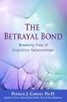 The Betrayal Bond: Breaking Free of E...