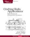Crafting Rails Applications: Expert Practices for Everyday Rails Development