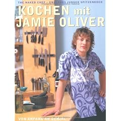 Kochen mit Jamie Oliver - Von Anfang an genial: The Naked Chef - Englands junger Spitzenkoch