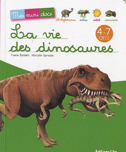 La vie des dinosaures - Mes Mini Docs - D�s 4 ans