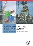 Agricultural import surges in developing countries : analytical framework and insights from case studies