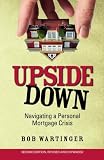 Upside Down: Navigating a Personal Mortgage Crisis