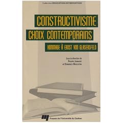 Constructivisme. : Choix contemporains : hommage � Ernst von Glasersfeld