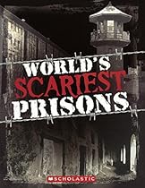 World's Scariest Prisons (Turtleback School & Library Binding Edition) World's Scariest Prisons (Turtleback School & Library Binding Edition)