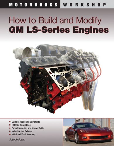 how to build and modify gm ls series engines motorbooks workshop
