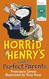 Horrid Henry's guide to perfect parents 