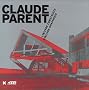 Claude Parent : L'oeuvre construite, l'oeuvre graphique