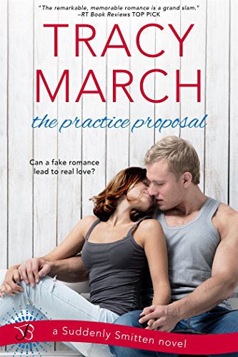 The Practice Proposal (Suddenly Smitten Book 1)