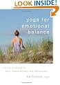 Yoga for Emotional Balance: Simple Practices to Help Relieve Anxiety and Depression