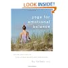 Yoga for Emotional Balance: Simple Practices to Help Relieve Anxiety and Depression