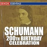Various Artists Schumann: 200th Birthday Celebration!
