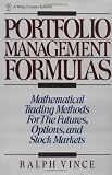 Portfolio Management Formulas : Mathematical Trading Methods for the Futures - Options - and Stock Markets