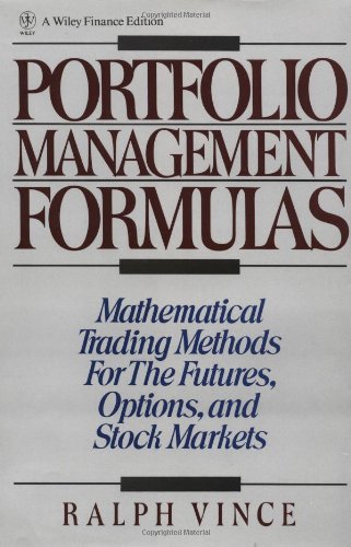Portfolio Management Formulas : Mathematical Trading Methods for the Futures - Options - and Stock Markets