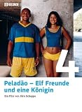 Pelad&atilde;o: Elf Freunde und eine K&ouml;nigin (11 Freunde Edition)