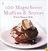 100 Magnificent Muffins & Scones