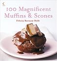 100 Magnificent Muffins and Scones