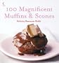 100 Magnificent Muffins & Scones