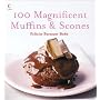 100 Magnificent Muffins and Scones