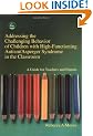 Addressing the Challenging Behavior of Children with High-functioning Autism/Asperger Syndrome in the Classroom: A Guide for Teachers and Parents