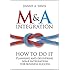M&A Integration: How To Do It. Planning and delivering M&A integration for business success