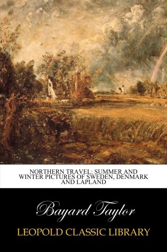 northern travel summer and winter pictures of sweden denmark and lapland