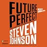 Future Perfect: The Case for Progress in a Networked Age