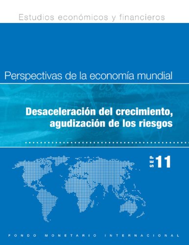 World Economic Outlook, September 2011: Slowing Growth, Rising Risks (Spanish Edition)