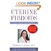 Uterine Fibroids: The Complete Guide (A Johns Hopkins Press Health Book)