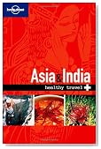 Lonely Planet Healthy Travel: Asia and India