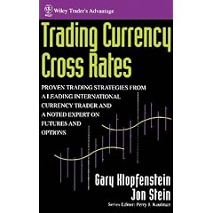 Trading Currency Cross Rates: Proven Trading Strategies from a Leading International Currency Trader and a Noted Expert on Futures and Options (Wiley Trader's Exchange)