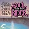 Children of Flux & Anchor: Soul Rider, Book 5
