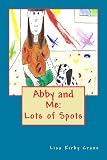Abby and Me:: Lots of Spots